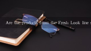 Are the products from the Fresh Look line suitable for oily skin types?